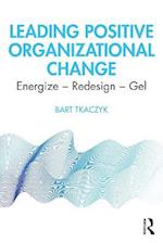 Leading Positive Organizational Change