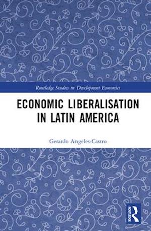 Economic Liberalisation in Latin America