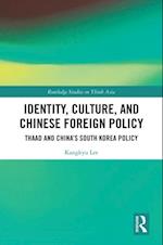 Identity, Culture, and Chinese Foreign Policy