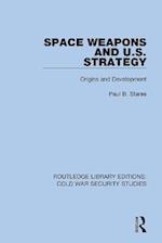 Space Weapons and U.S. Strategy