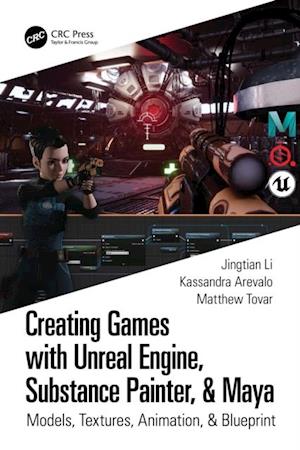 Creating Games with Unreal Engine, Substance Painter, & Maya