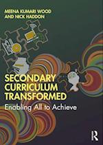 Secondary Curriculum Transformed