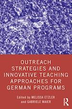 Outreach Strategies and Innovative Teaching Approaches for German Programs