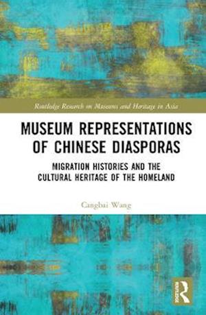 Museum Representations of Chinese Diasporas