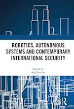 Robotics, Autonomous Systems and Contemporary International Security