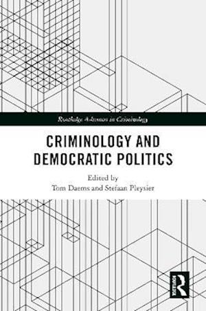 Criminology and Democratic Politics