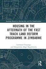 Housing in the Aftermath of the Fast Track Land Reform Programme in Zimbabwe