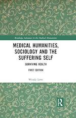 Medical Humanities, Sociology and the Suffering Self