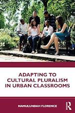 Adapting to Cultural Pluralism in Urban Classrooms