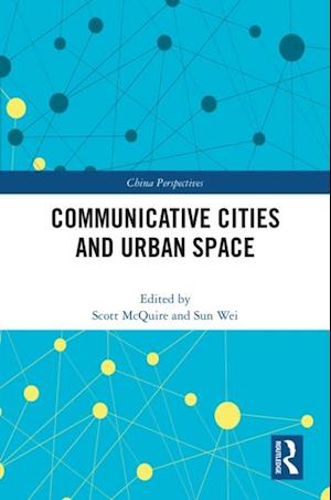 Communicative Cities and Urban Space