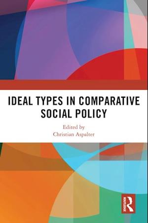 Ideal Types in Comparative Social Policy