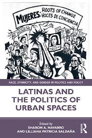 Latinas and the Politics of Urban Spaces