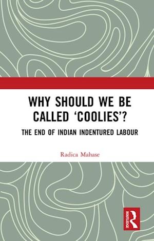 Why Should We Be Called 'Coolies'?