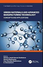 Green Materials and Advanced Manufacturing Technology