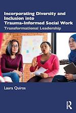 Incorporating Diversity and Inclusion into Trauma-Informed Social Work