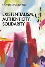 Existentialism, Authenticity, Solidarity