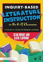 Inquiry-Based Literature Instruction in the 6–12 Classroom