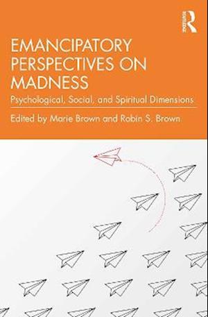 Emancipatory Perspectives on Madness