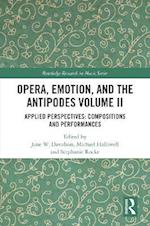 Opera, Emotion, and the Antipodes Volume II