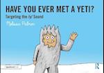 Have You Ever Met a Yeti?