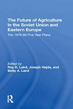 The Future Of Agriculture In The Soviet Union And Eastern Europe