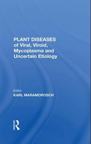 Plant Diseases Of Viral, Viroid, Mycoplasma And Uncertain Etiology