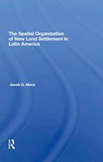 Spatial Organization Of New Land Settlement In Latin America