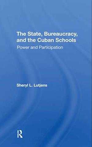 State, Bureaucracy, And The Cuban Schools