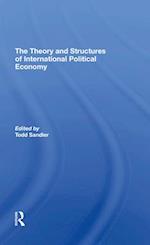The Theory And Structures Of International Political Economy