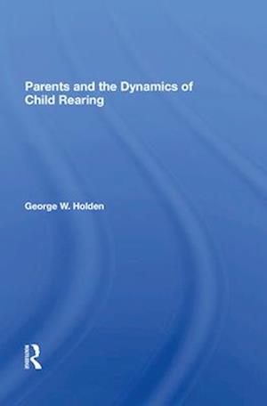 Parents And The Dynamics Of Child Rearing