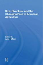 Size, Structure, And The Changing Face Of American Agriculture