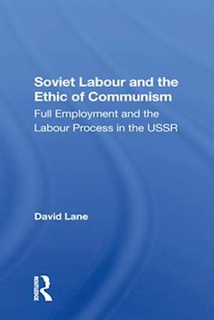 Soviet Labour And The Ethic Of Communism