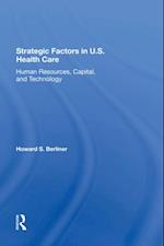 Strategic Factors In U.S. Health Care