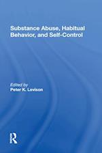 Substance Abuse, Habitual Behavior, And Self-control