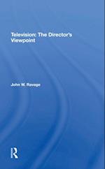 Television: The Director''s Viewpoint