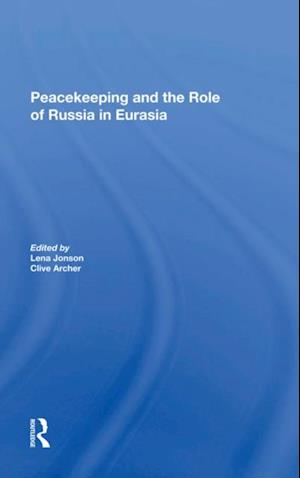 Peacekeeping And The Role Of Russia In Eurasia