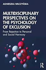 Multidisciplinary Perspectives on the Psychology of Exclusion