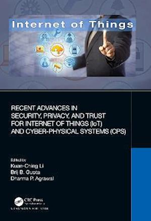 Recent Advances in Security, Privacy, and Trust for Internet of Things (IoT) and Cyber-Physical Systems (CPS)