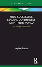 How Successful Leaders Do Business with Their World