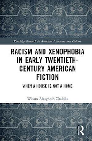 Racism and Xenophobia in Early Twentieth-Century American Fiction