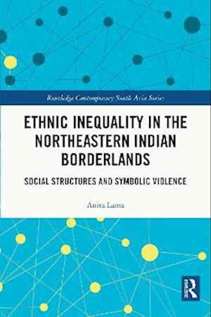 Ethnic Inequality in the Northeastern Indian Borderlands