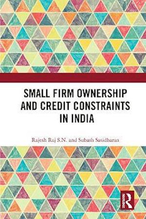 Small Firm Ownership and Credit Constraints in India