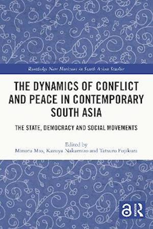 Dynamics of Conflict and Peace in Contemporary South Asia