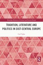 Tradition, Literature and Politics in East-Central Europe