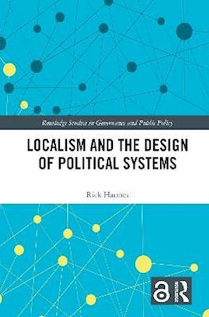 Localism and the Design of Political Systems