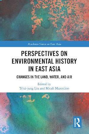 Perspectives on Environmental History in East Asia