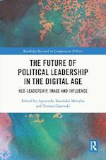 The Future of Political Leadership in the Digital Age