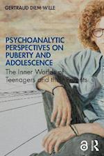 Psychoanalytic Perspectives on Puberty and Adolescence