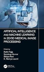 Artificial Intelligence and Machine Learning in 2D/3D Medical Image Processing