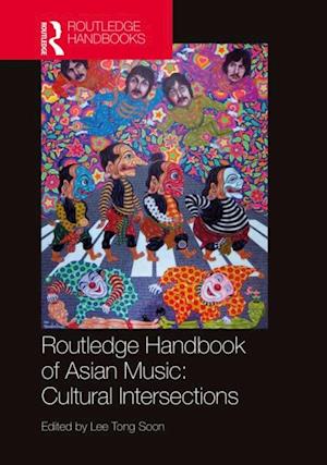 Routledge Handbook of Asian Music: Cultural Intersections